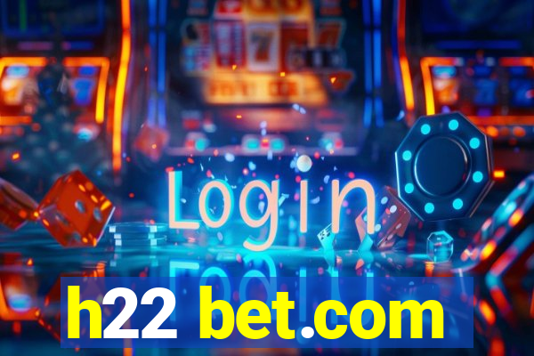 h22 bet.com